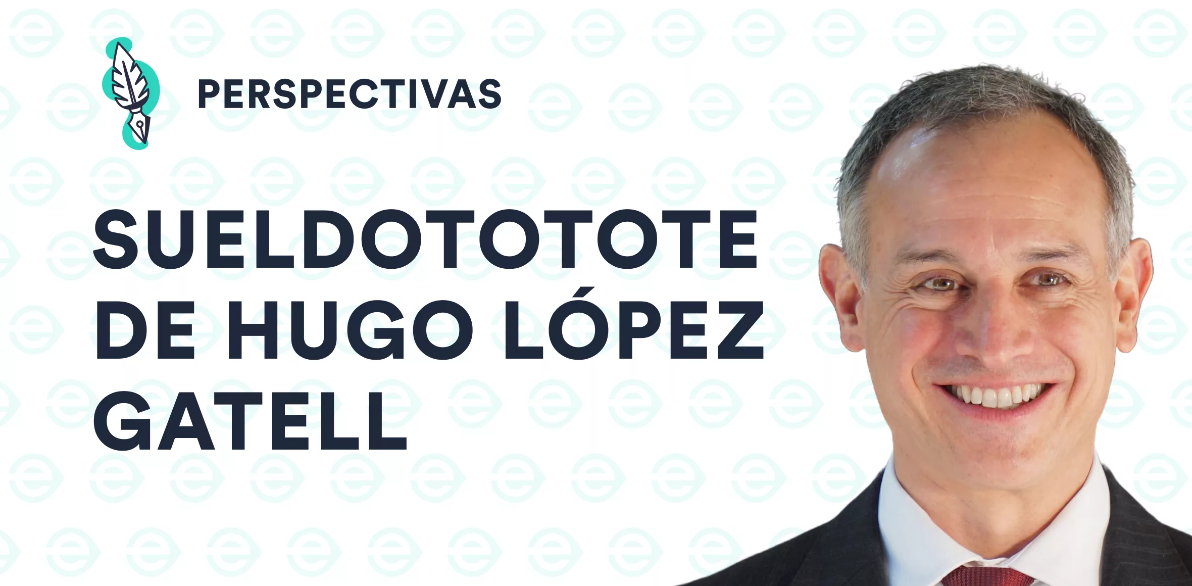 Sueldototote de Hugo López Gatell