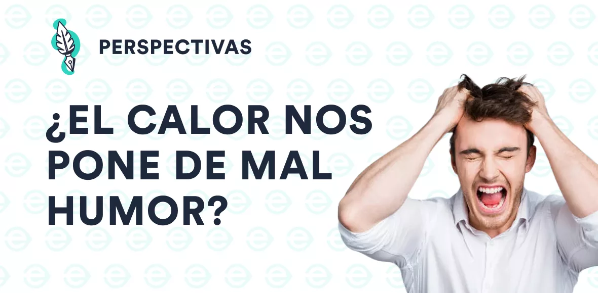 ¿El calor nos pone de mal humor? ¡Parece que sí!