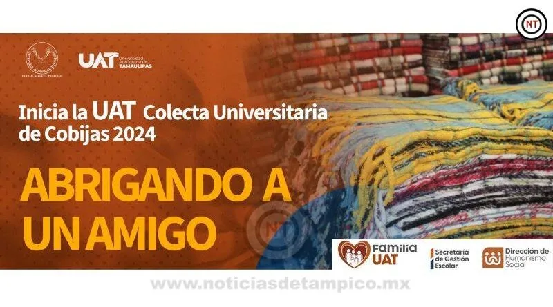 Inicia la UAT su Colecta Universitaria de Cobijas 2024 "Abrigando a un amigo"