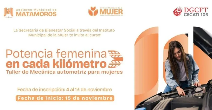 Inicia el taller de mecánica automotriz «Potencia femenina en cada kilómetro» en Matamoros