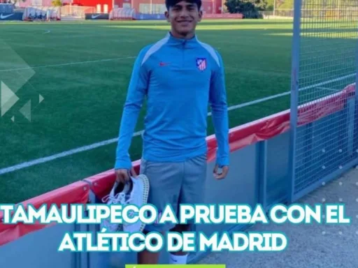 ¡Qué orgullo! ¡Tamaulipeco en la mira del Atlético de Madrid!